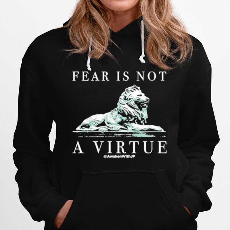 Lion Fear Is Not A Virtue Hoodie