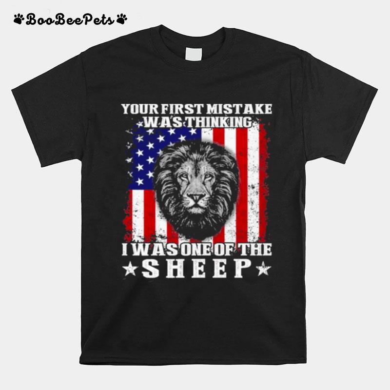 Lion Your Mistake Was Thinking I Was One Of The Sheep American Flag T-Shirt