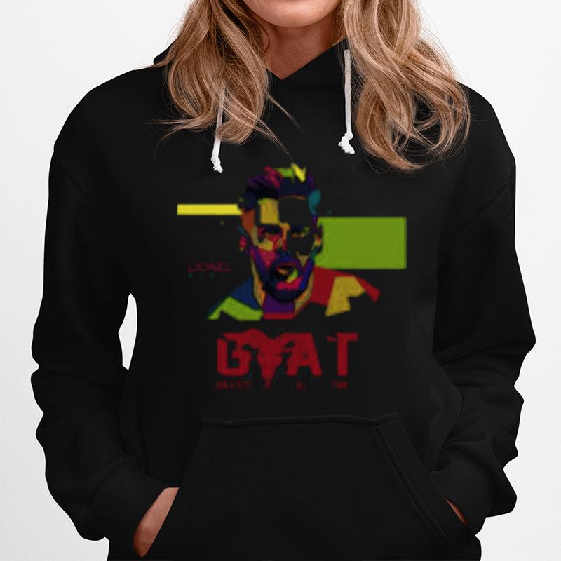 Lionel Messi The Goat 2022 World Cup Champions Greatest Of All Time Hoodie