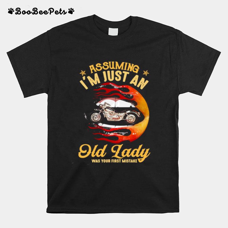 Lips Motorcycles Assuming Im Just An Old Lady Was Your First Mistake T-Shirt