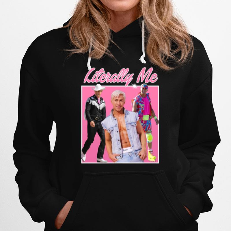 Literally Me Ryan Gosling Ken Barbie The Movie Graphic Hoodie