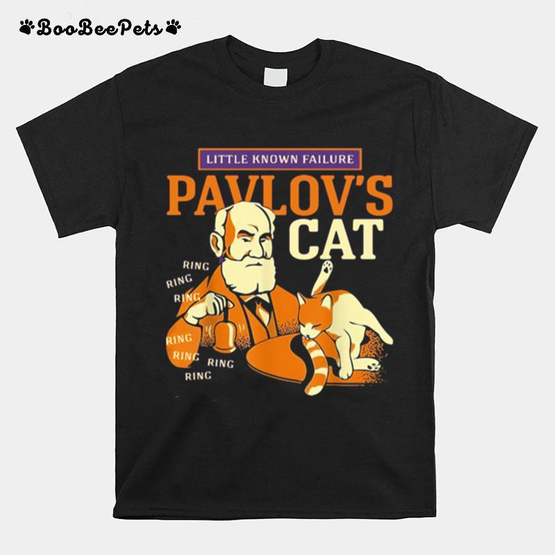 Little Known Failure Pavlovs Cat Ring Ring Ring T-Shirt