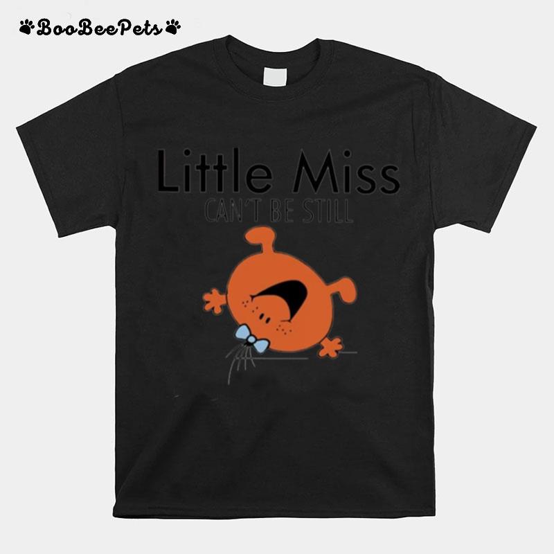 Little Miss Cant Be Still T-Shirt