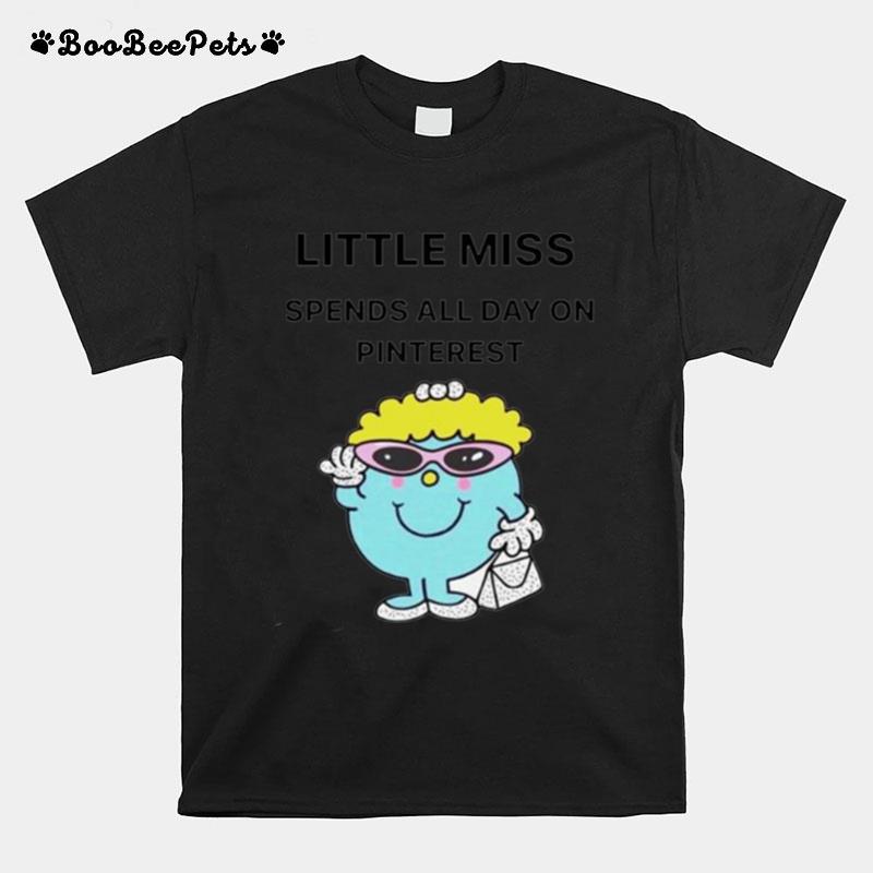 Little Miss Spends All Day On Pinterest T-Shirt