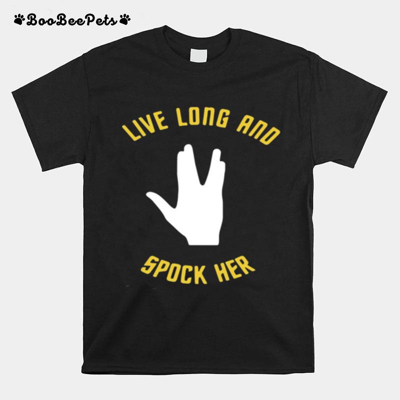 Live Long And Spock Her T-Shirt