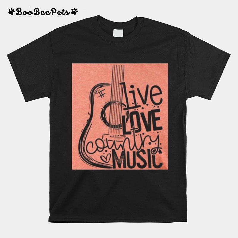 Live Love Country Music T-Shirt