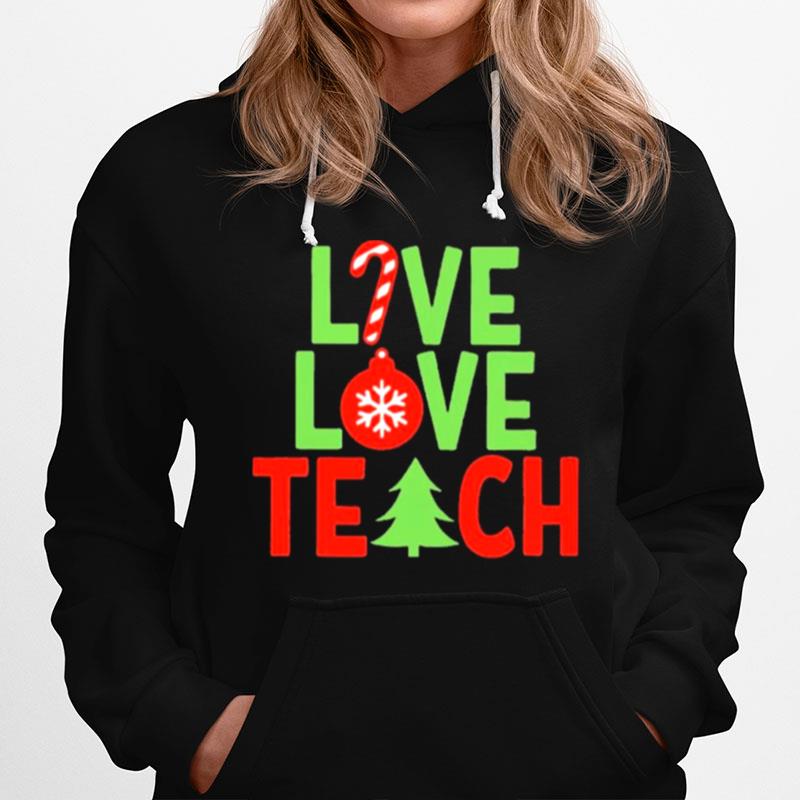 Live Love Teach Christmas Hoodie