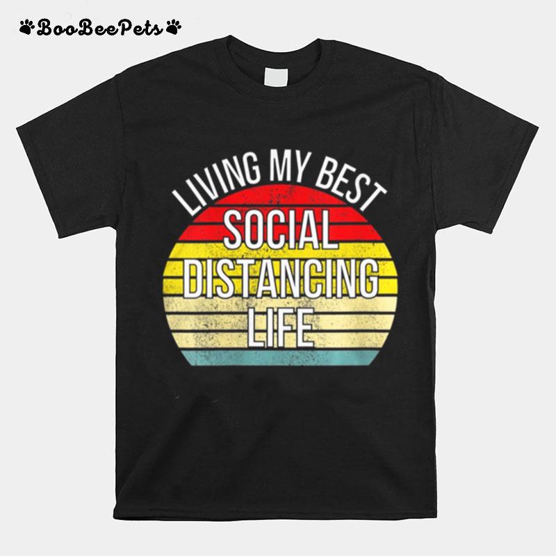 Living My Best Life Positive Funny Social Distancing Retro T-Shirt