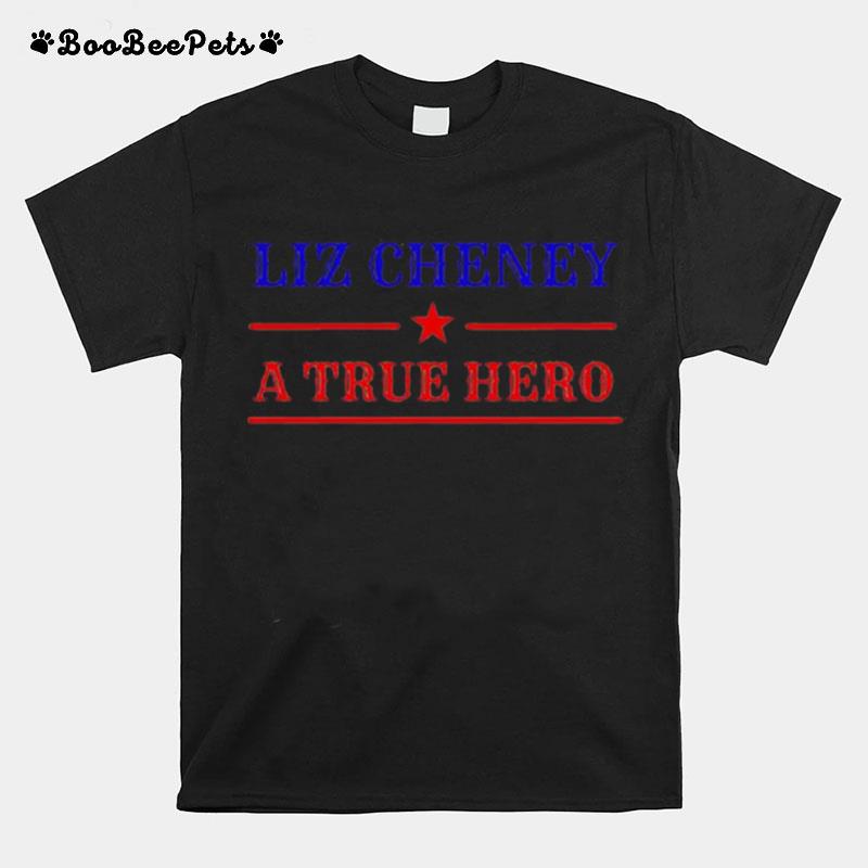 Liz Cheney A True Hero T-Shirt