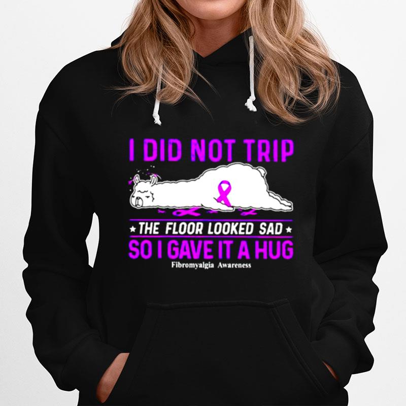 Llama Fibromyalgia Awareness I Did Not Trip The Floor Looked Hoodie