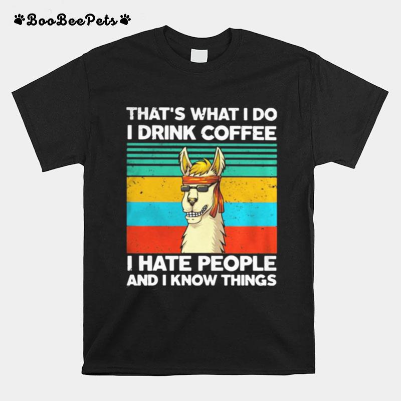 Llama That%E2%80%99S What I Do I Drink Coffee I Hate People And I Know Things Vintage Retro T-Shirt