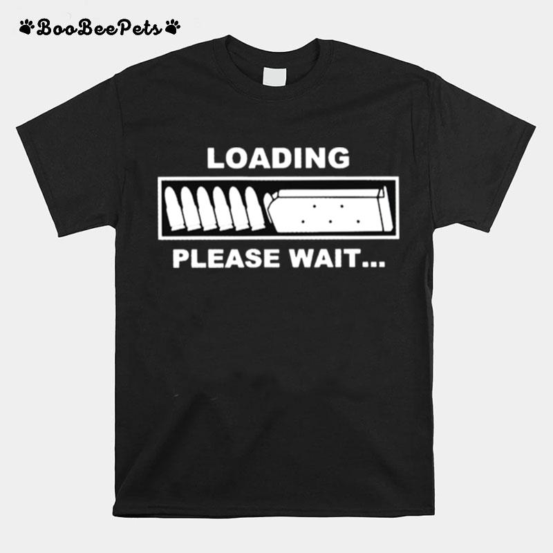 Loading Please Wait T-Shirt