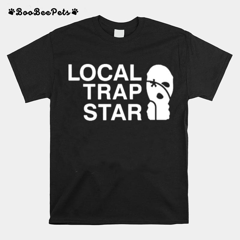 Local Trap Star T-Shirt