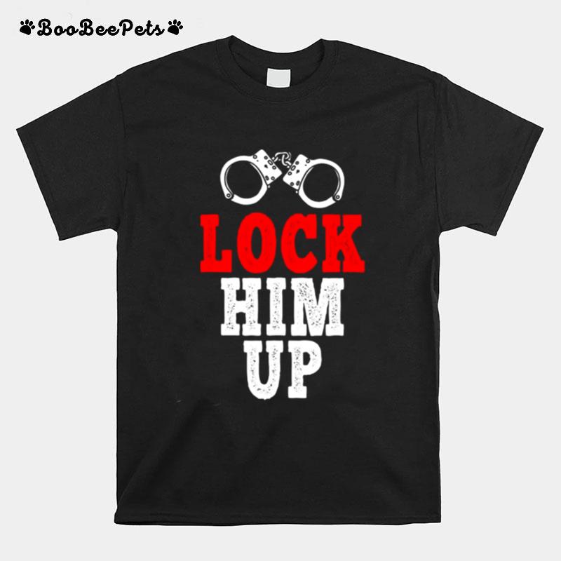 Lock Him Up Anti Donald Trump T-Shirt