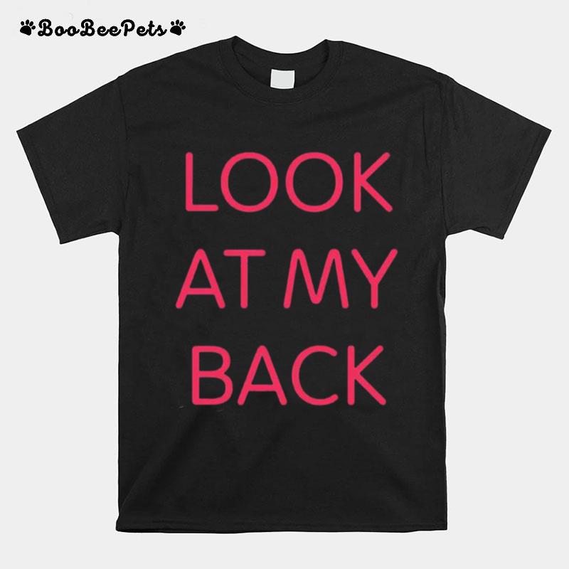 Look At My Back T-Shirt