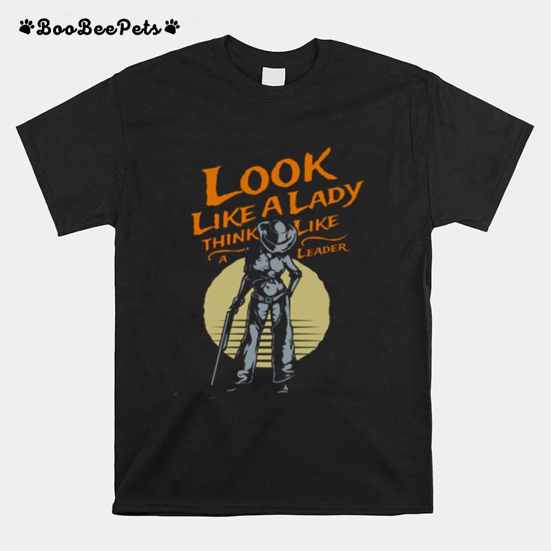 Look Like A Lady Lady T-Shirt