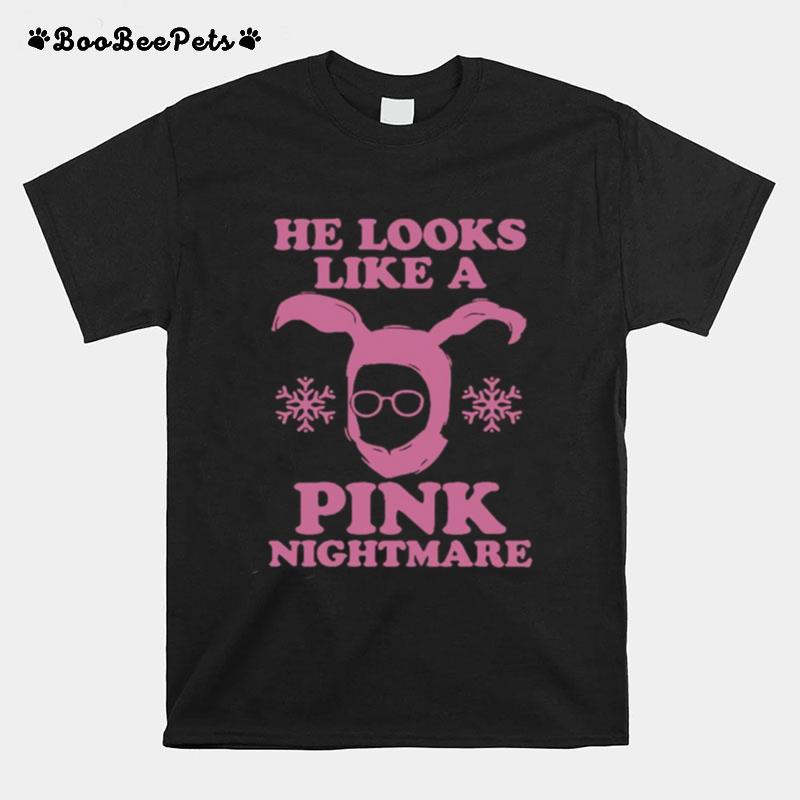 Looks Like A Pink Nightmare T-Shirt