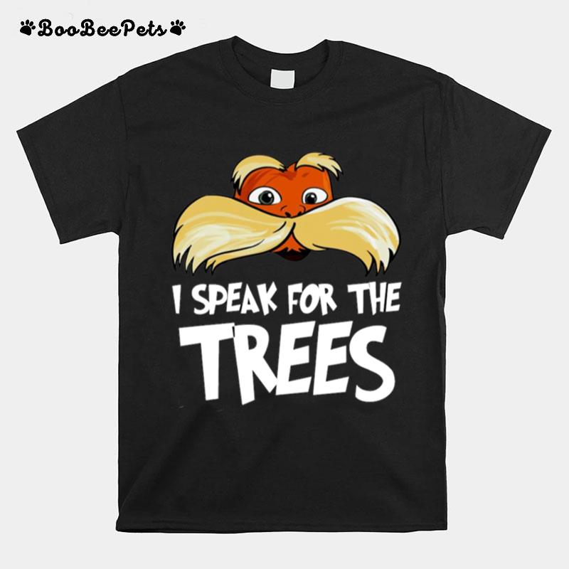 Lorax I Speak For The Trees T-Shirt