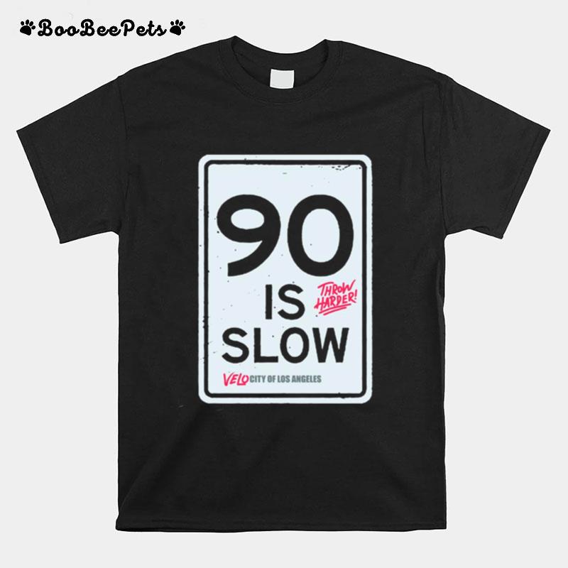 Los Angeles 90 Is Slow T-Shirt