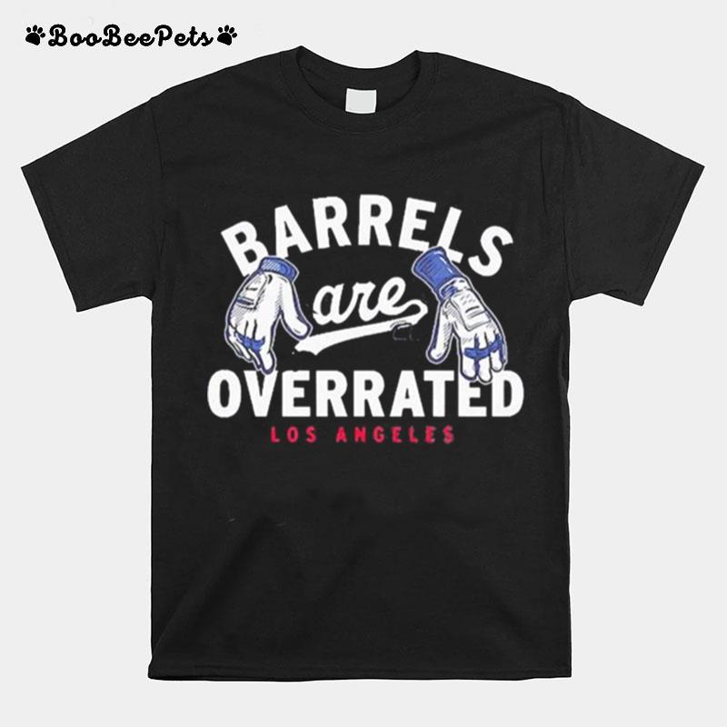 Los Angeles Barrels Are Overrated T-Shirt