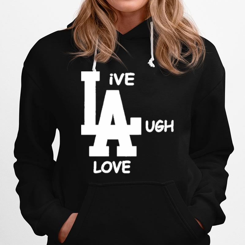 Los Angeles Dodgers Live Laugh Love 2022 Hoodie