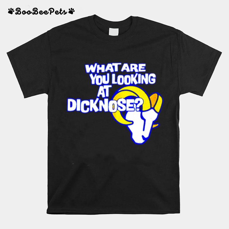 Los Angeles Rams What Are You Looking At Dicknose T-Shirt