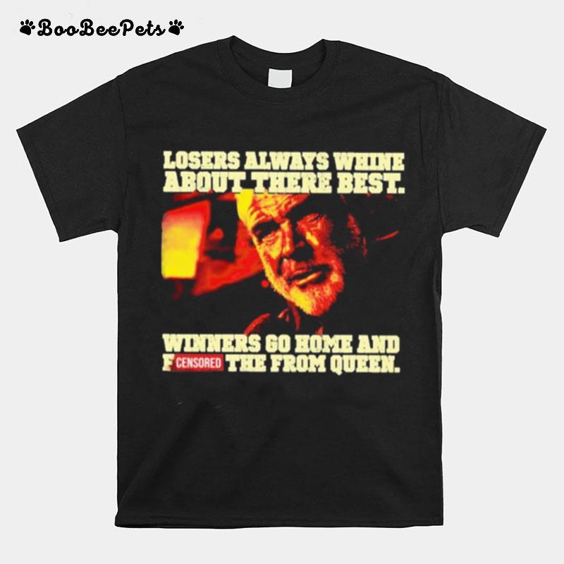 Losers Always Whine About Their Best Winners Go Home And Censored The Prom Queen T-Shirt