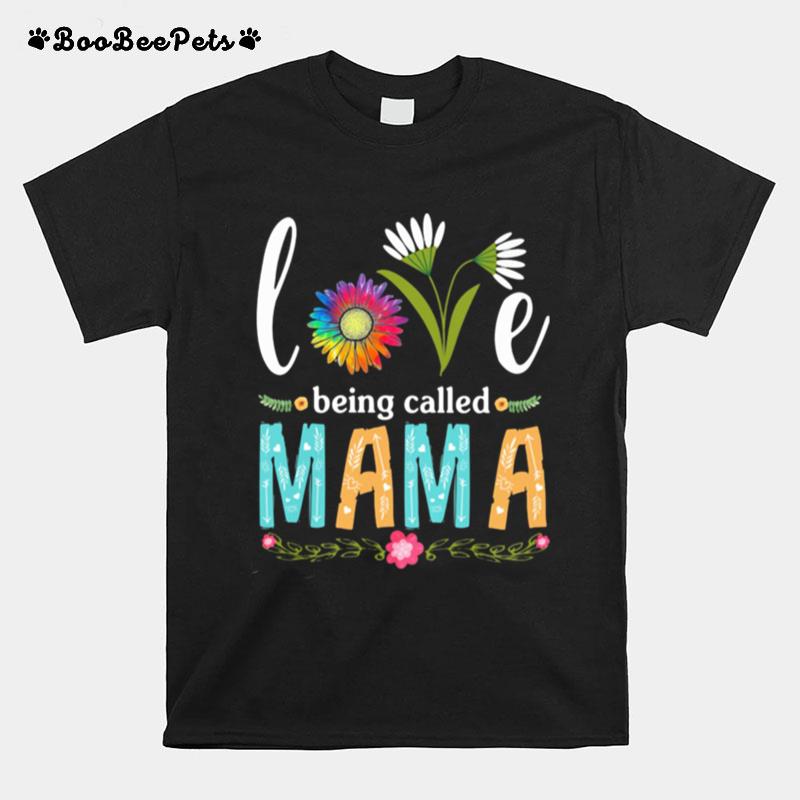 Love Being Called Mama Flower T-Shirt