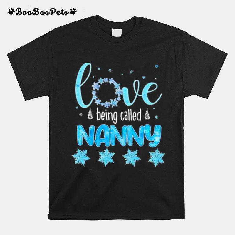 Love Being Called Nanny Merry Christmas T-Shirt