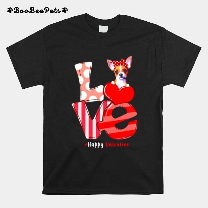 Love Chihuahua Happy Valentines Day T-Shirt