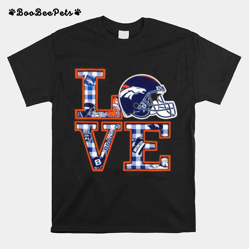 Love Denver Broncos Football T-Shirt