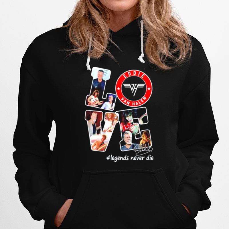 Love Eddie Van Halen Legends Never Die Signature Hoodie