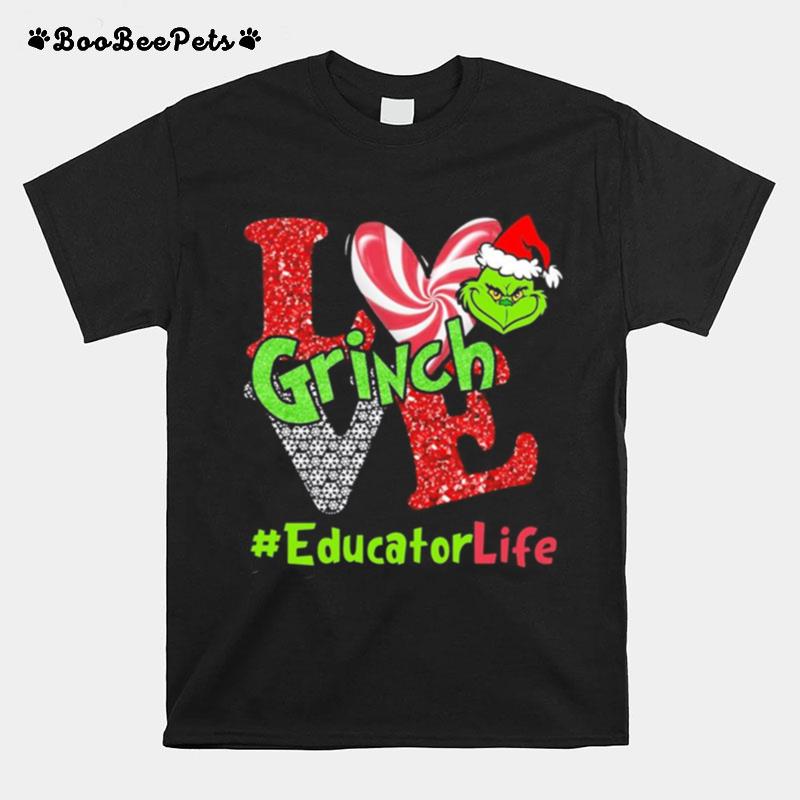Love Grinch Educator Life Christmas T-Shirt