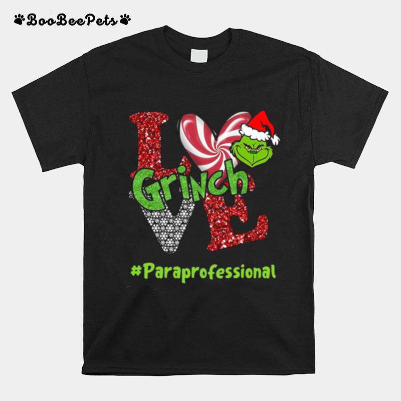 Love Grinch Paraprofessional Christmas T-Shirt