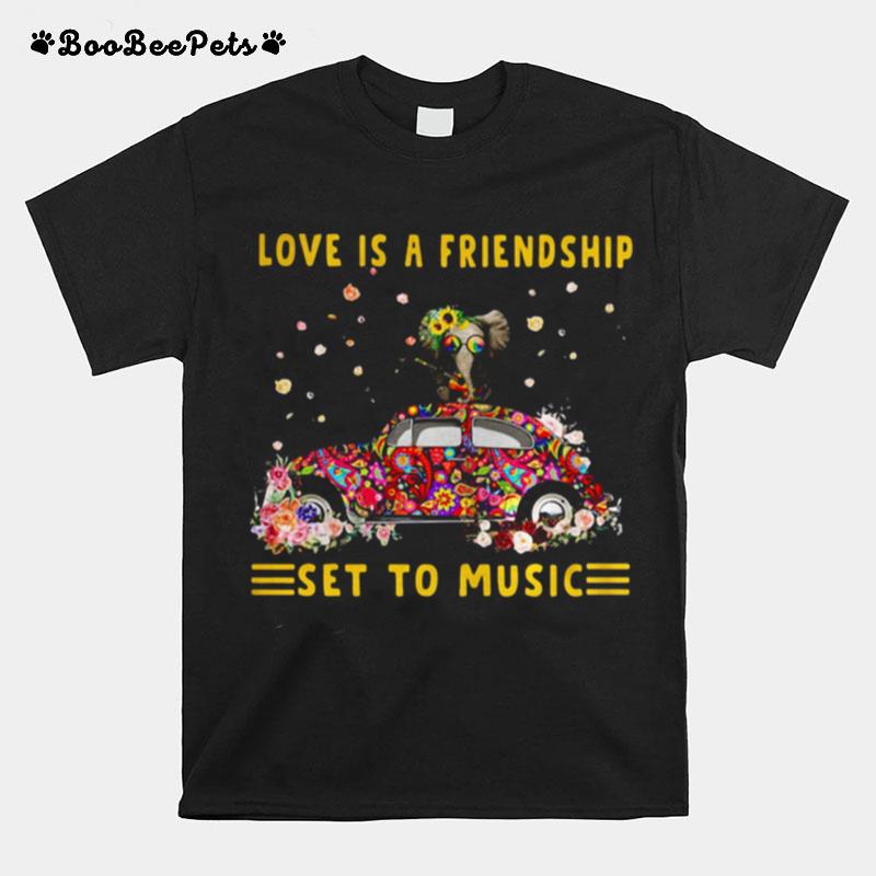 Love Is A Friendship Set To Music Elephant Hippie T-Shirt