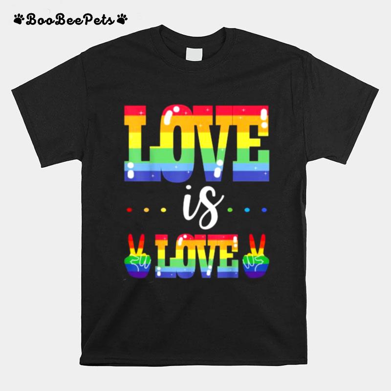 Love Is Love Pride Rainbow Lgbt T-Shirt