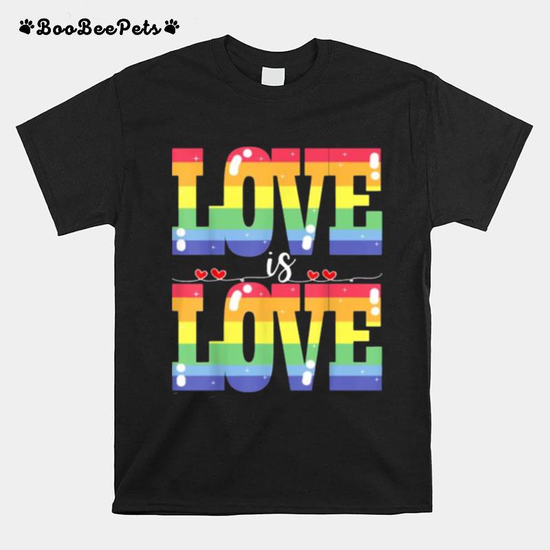 Love Is Love Proud Pride Lgbt Happy T-Shirt