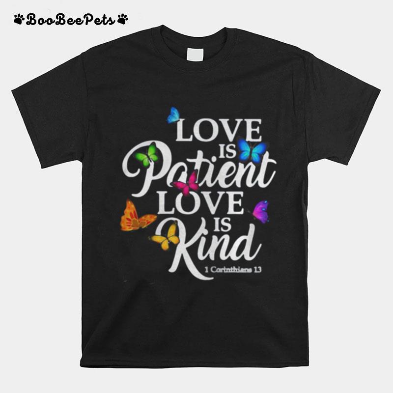 Love Is Patient Love Is Kind 1 Corinthians 13 Butterfly Art T-Shirt