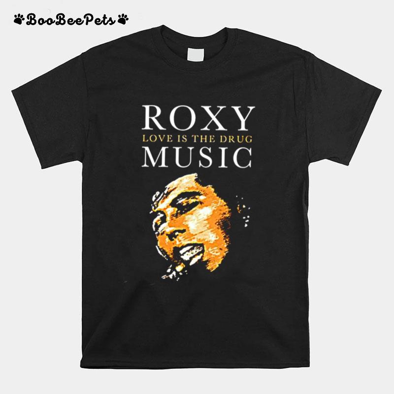 Love Is The Drug Roxy Music Band T-Shirt