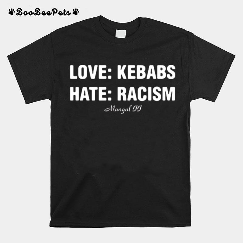 Love Kebabs Hate Racism T-Shirt