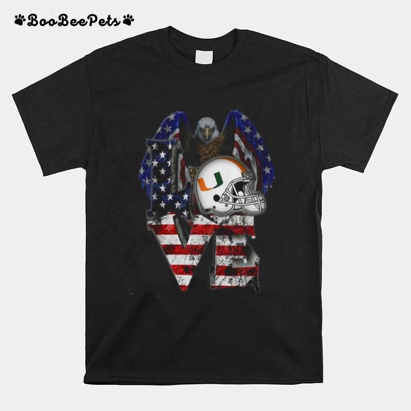 Love Miami Hurricanes Eagle American Flag T-Shirt