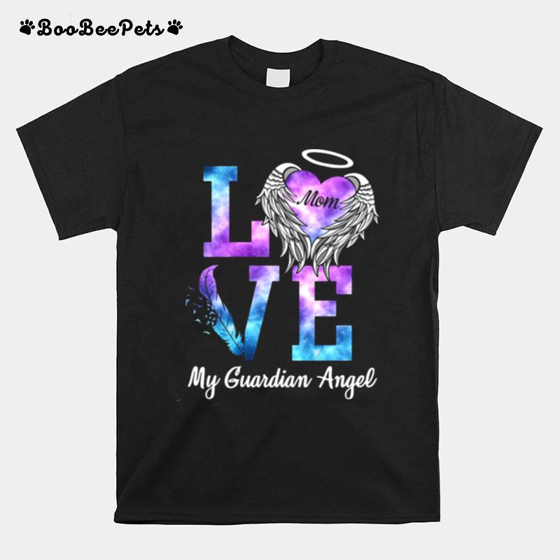 Love Mom My Guadian Angel T-Shirt