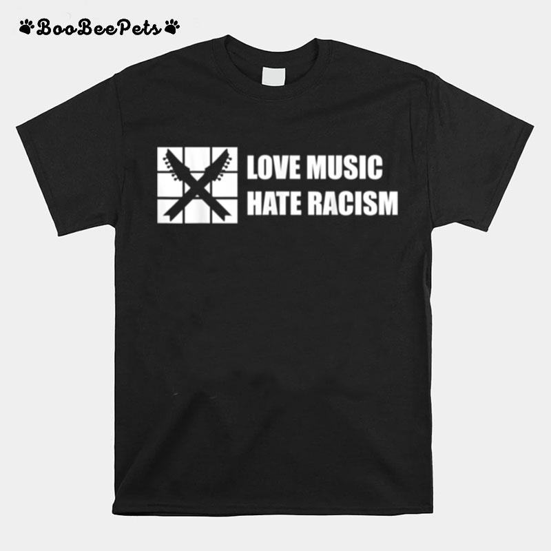 Love Music Hate Racism Guitar Musician Adults T-Shirt