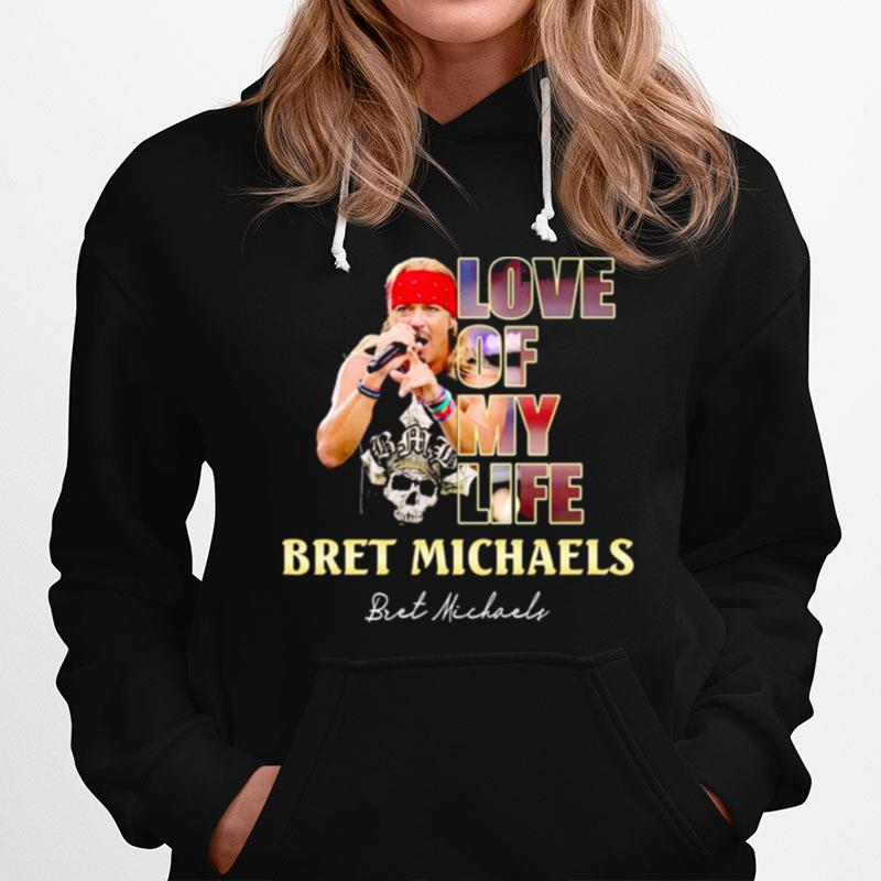 Love Of My Life Bret Michaels Signature Hoodie