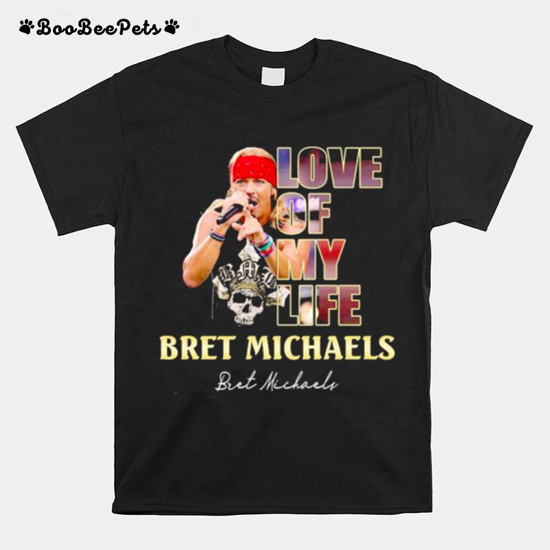 Love Of My Life Bret Michaels Signature T-Shirt