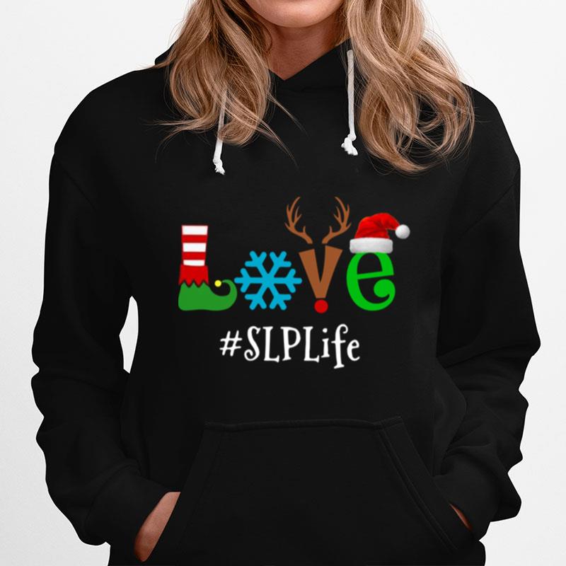Love Snow Elf Reindeer Slp Life Christmas Hoodie