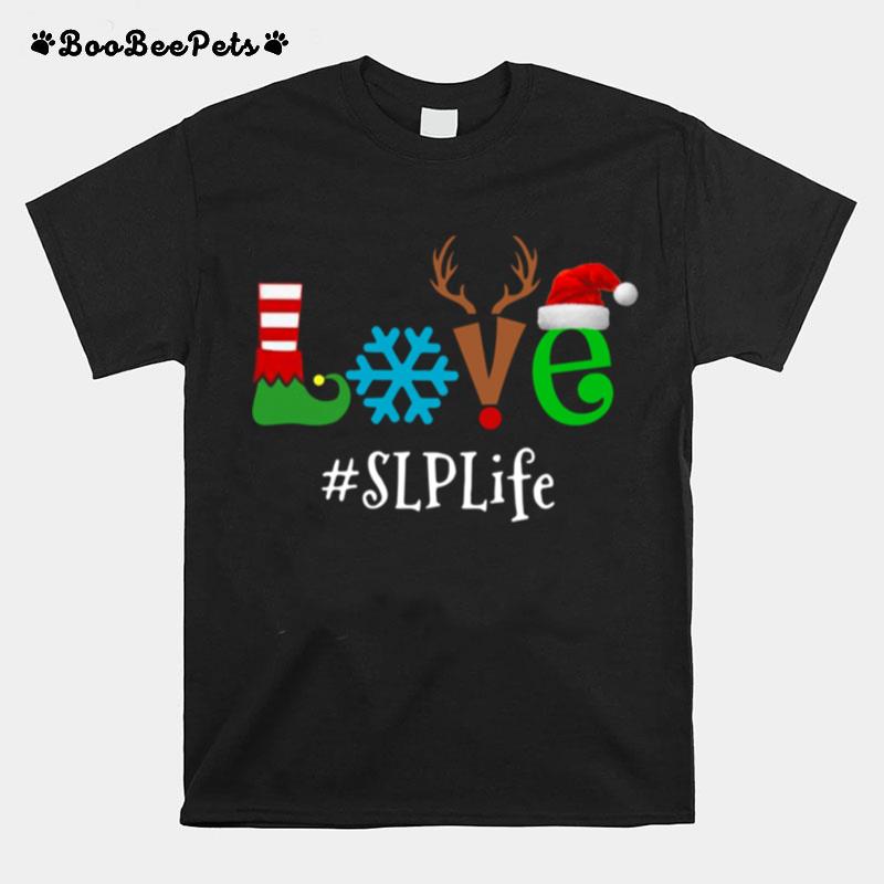 Love Snow Elf Reindeer Slp Life Christmas T-Shirt