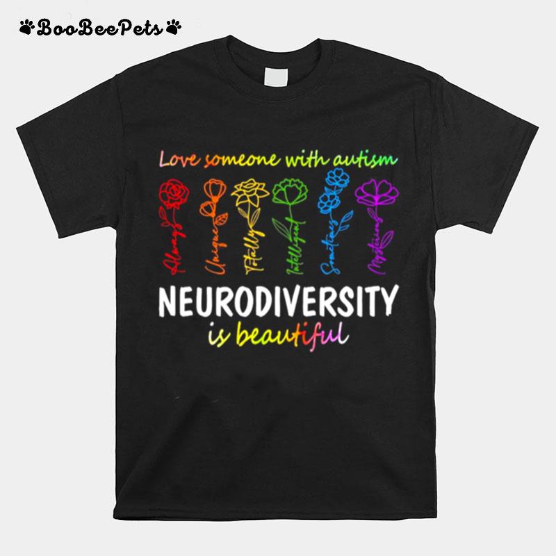 Love Someone With Autism Neurodiversity Is Beautiful T-Shirt