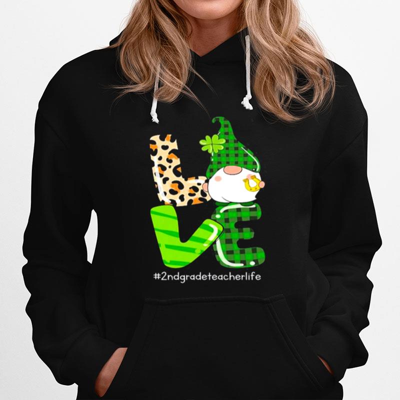 Love St Patricks Day Shamrock 2Nd Grade Teacher Life Gnome Hoodie