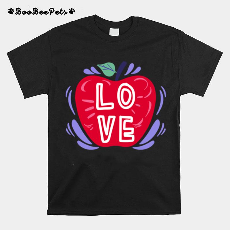Love Teaching Assistant Teacher Student T-Shirt